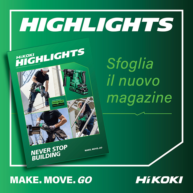 HiKOKI Magazine - HIGHLIGHTS